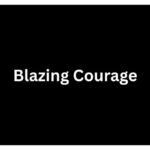 Blazing Courage