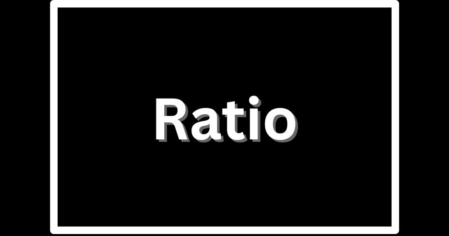 Ratio