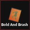 bold and brash item in dig