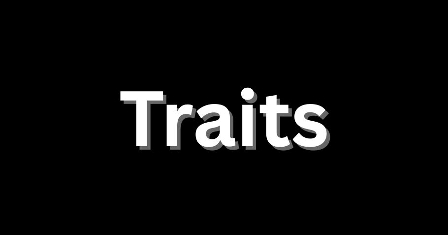Traits