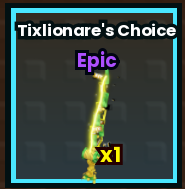 Tixlionare's Choice