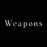 Weapons