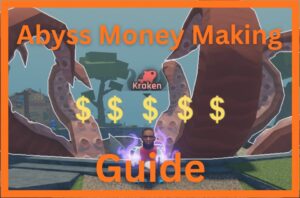 Abyss Money Making and Progression Guide